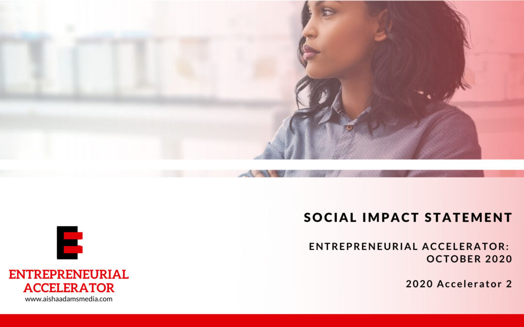 The Entrepreneurial Accelerator: October 2020 Impact Statement