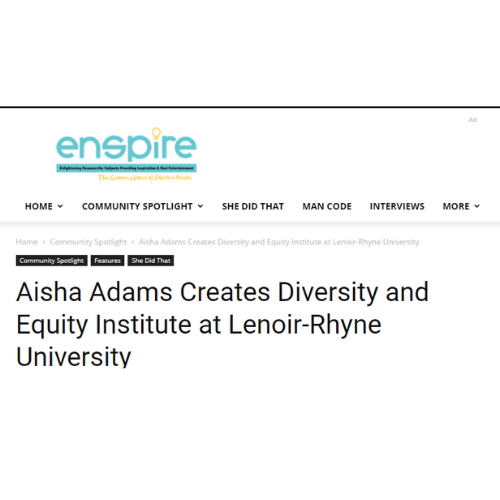 Enspire Mag: Aisha Adams Creates Diversity and Equity Institute at Lenoir-Rhyne University
